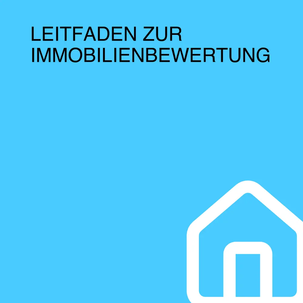 LEITFADEN ZUR IMMOBILIENBEWERTUNG LEITFADEN ZUR IMMOBILIENBEWERTUNG