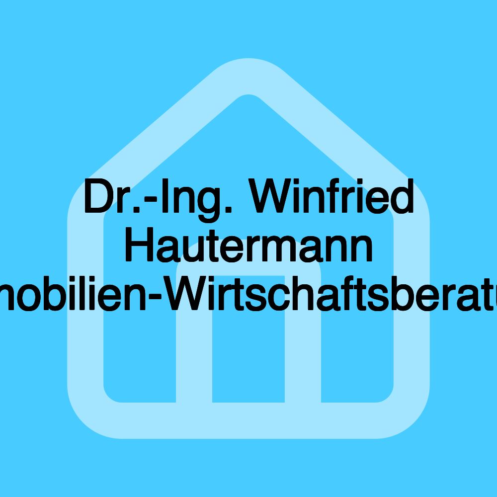 Dr.-Ing. Winfried Hautermann Immobilien-Wirtschaftsberatung