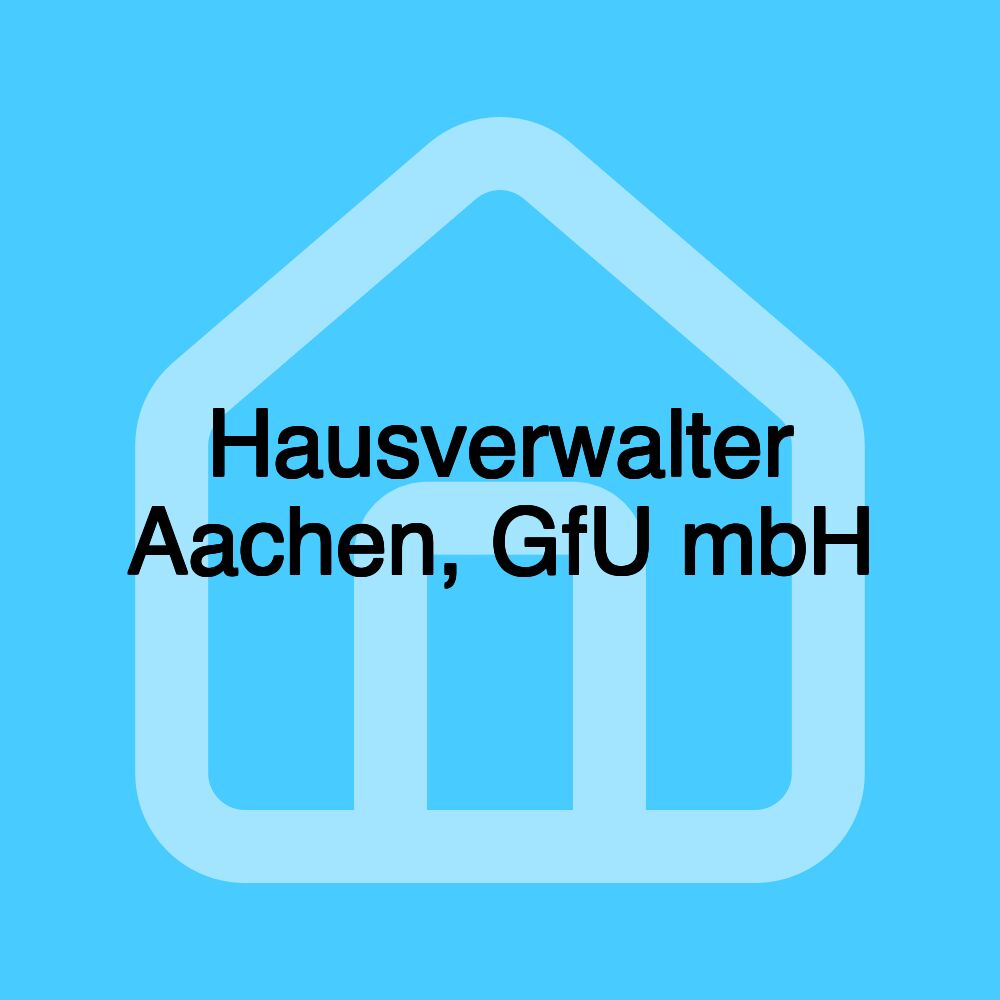 Hausverwalter Aachen, GfU mbH