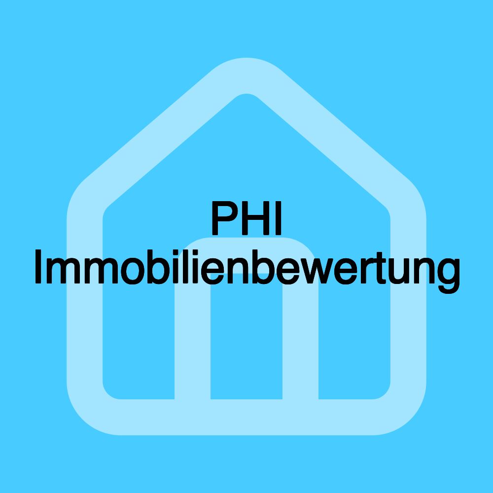 PHI Immobilienbewertung