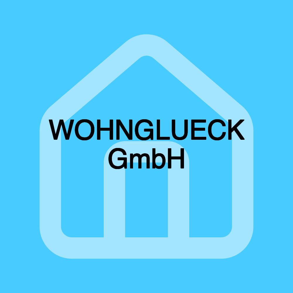 WOHNGLUECK GmbH WOHNGLUECK GmbH