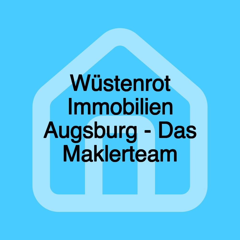 Wüstenrot Immobilien Augsburg - Das Maklerteam Wüstenrot Immobilien Augsburg - Das Maklerteam