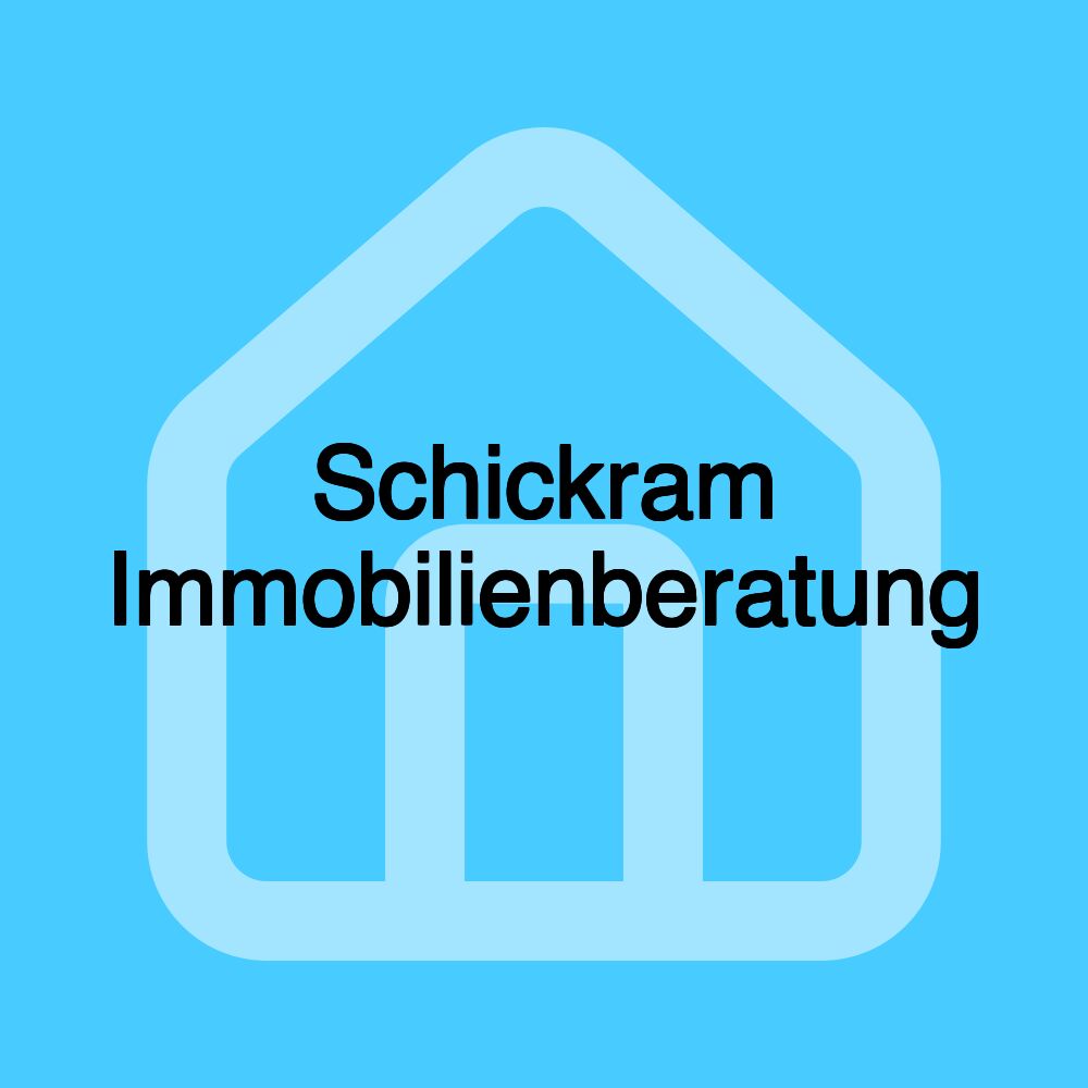Schickram Immobilienberatung Schickram Immobilienberatung