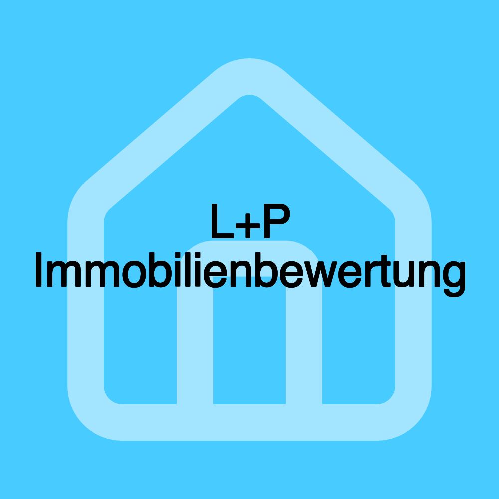 L+P Immobilienbewertung L+P Immobilienbewertung