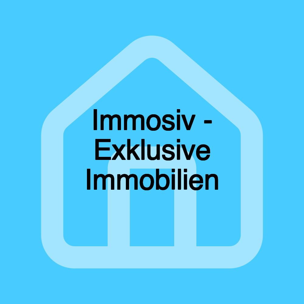 Immosiv - Exklusive Immobilien