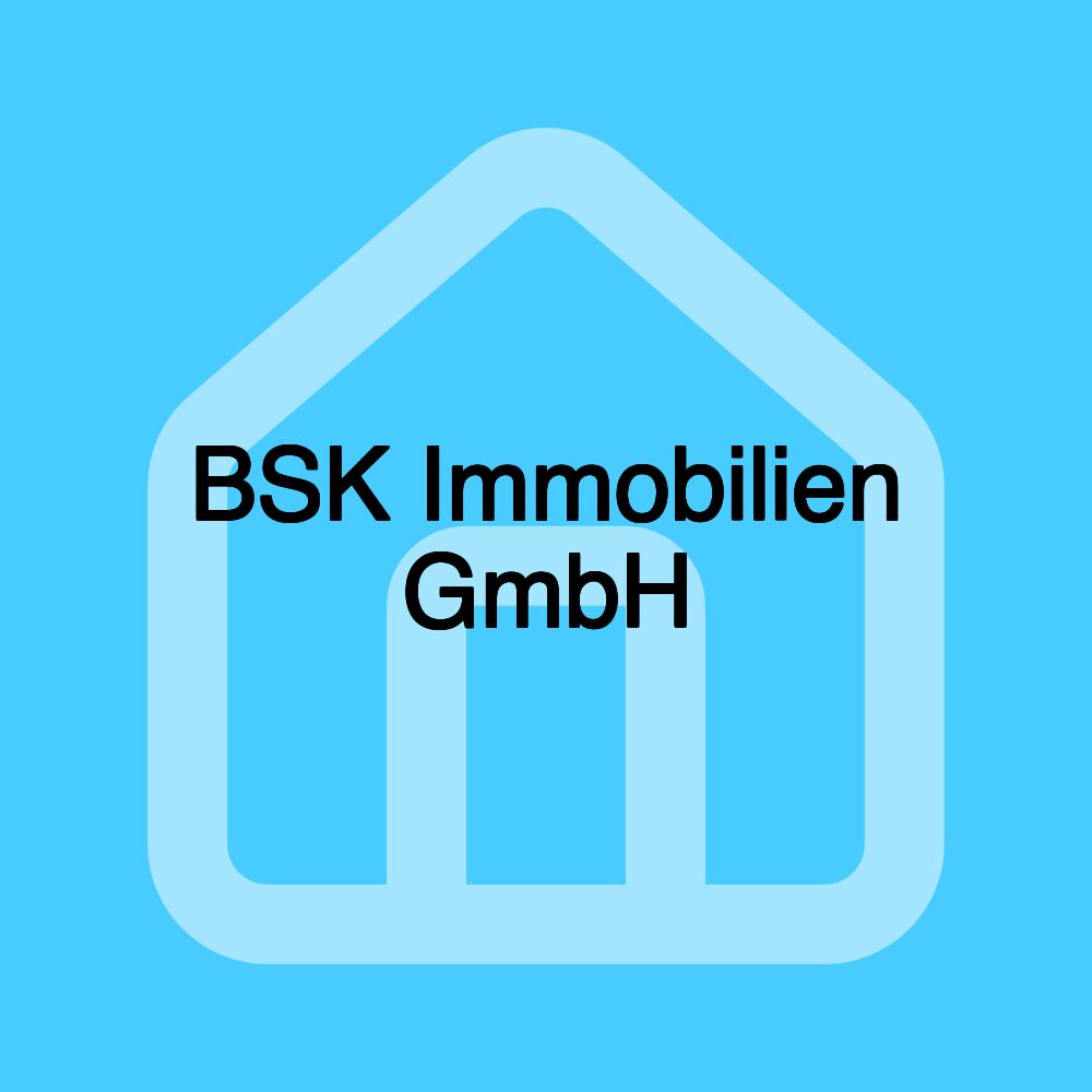 BSK Immobilien GmbH BSK Immobilien GmbH