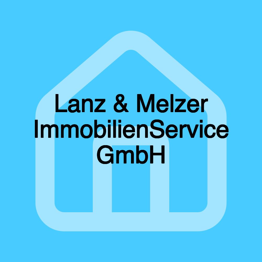 Lanz & Melzer ImmobilienService GmbH Lanz & Melzer ImmobilienService GmbH