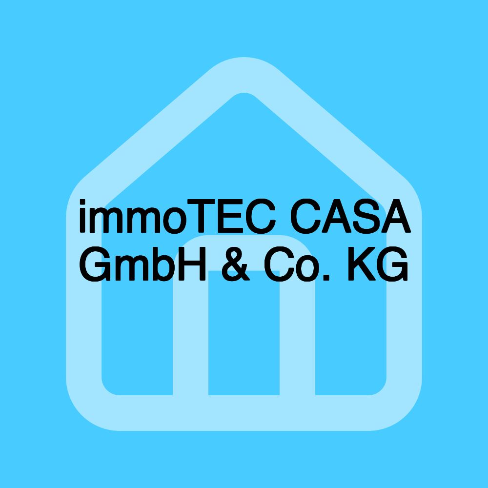 immoTEC CASA GmbH & Co. KG