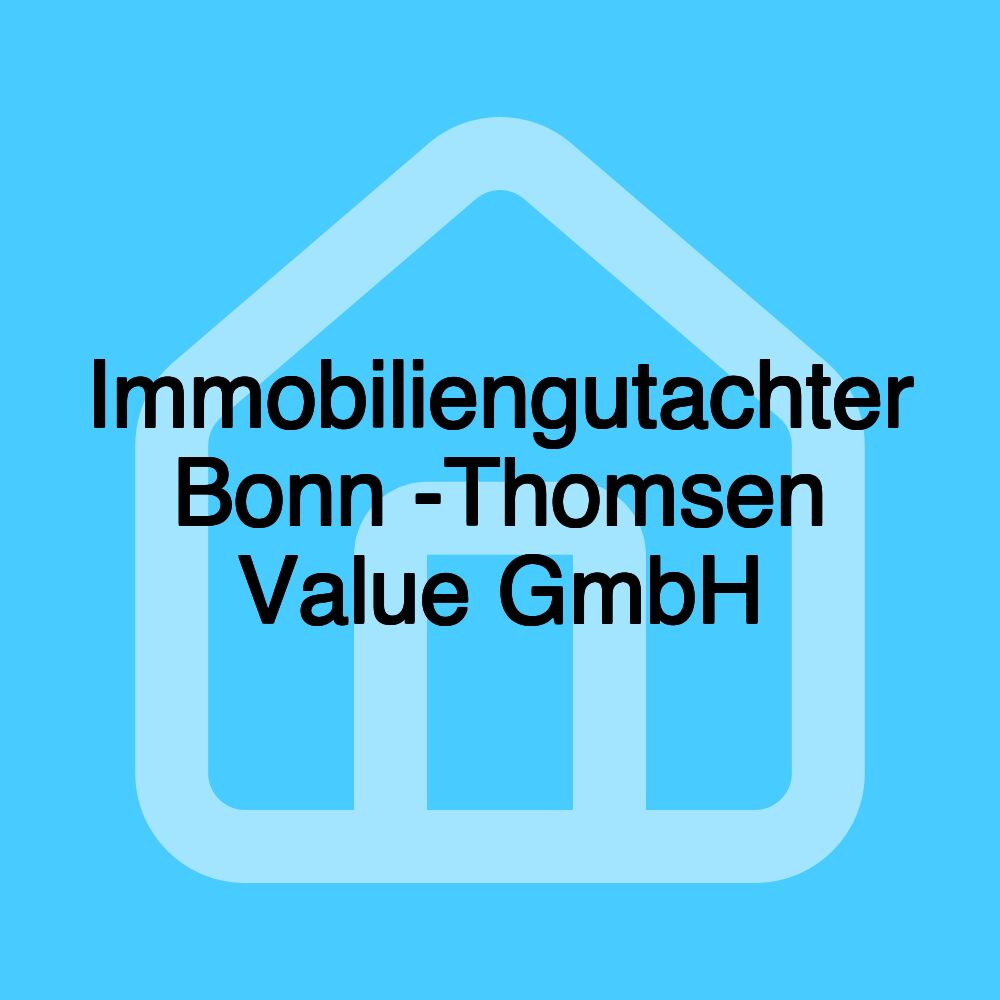 Immobiliengutachter Bonn -Thomsen Value GmbH