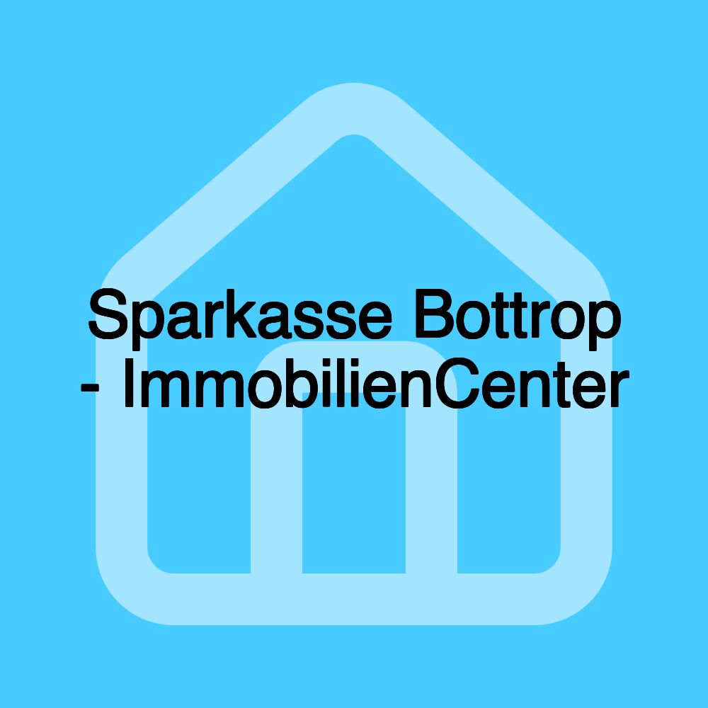 Sparkasse Bottrop - ImmobilienCenter