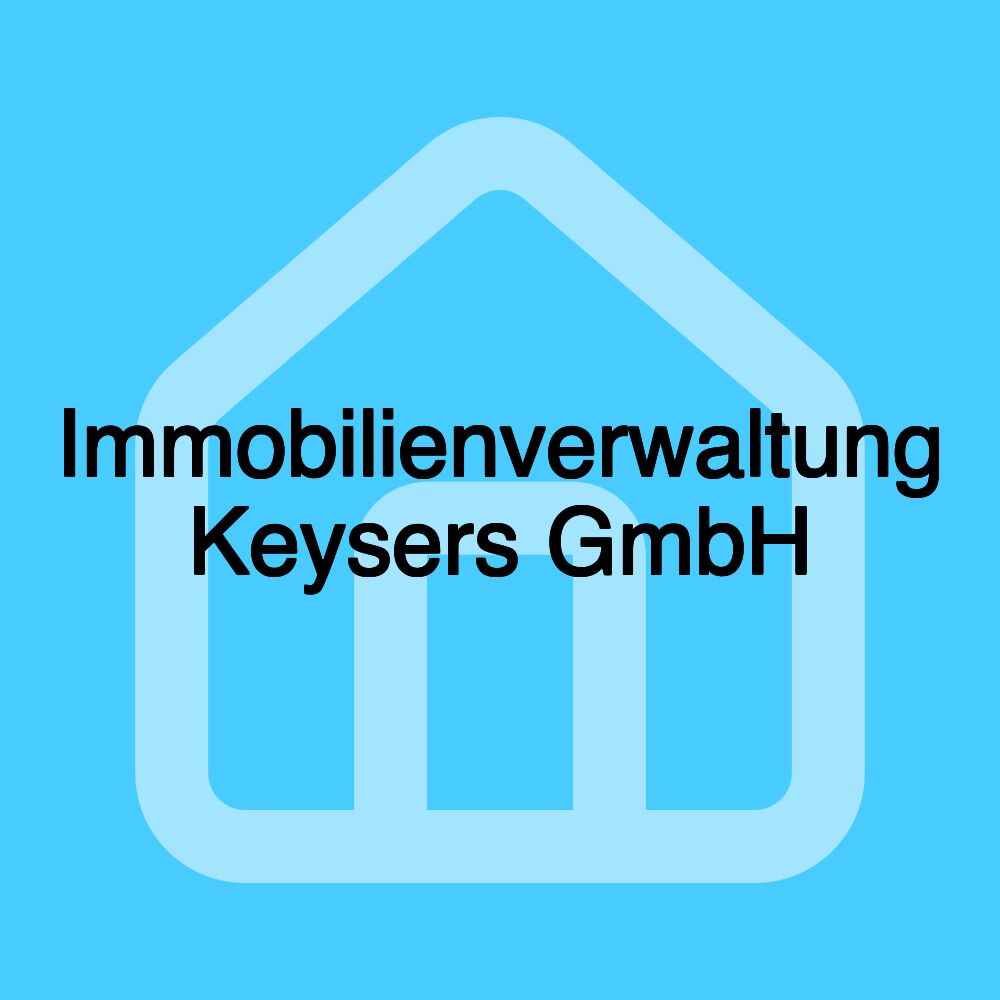 Immobilienverwaltung Keysers GmbH Immobilienverwaltung Keysers GmbH