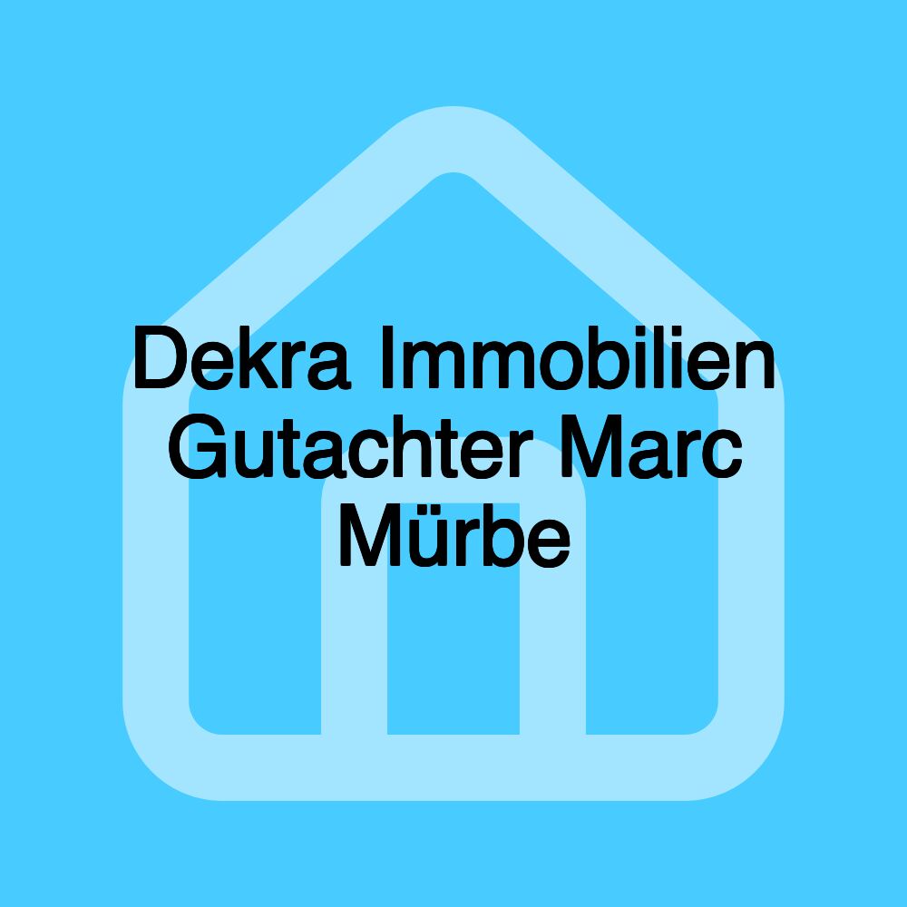 Dekra Immobilien Gutachter Marc Mürbe