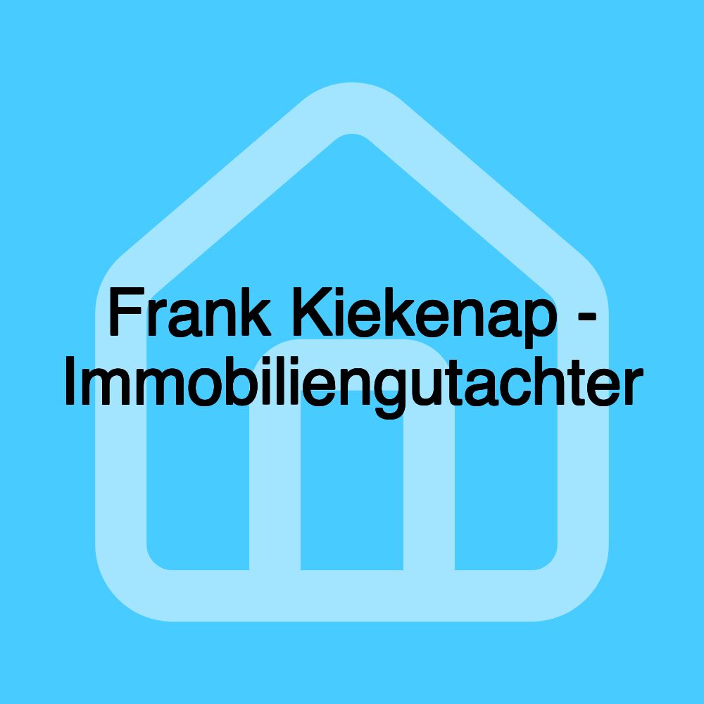 Frank Kiekenap - Immobiliengutachter Frank Kiekenap - Immobiliengutachter