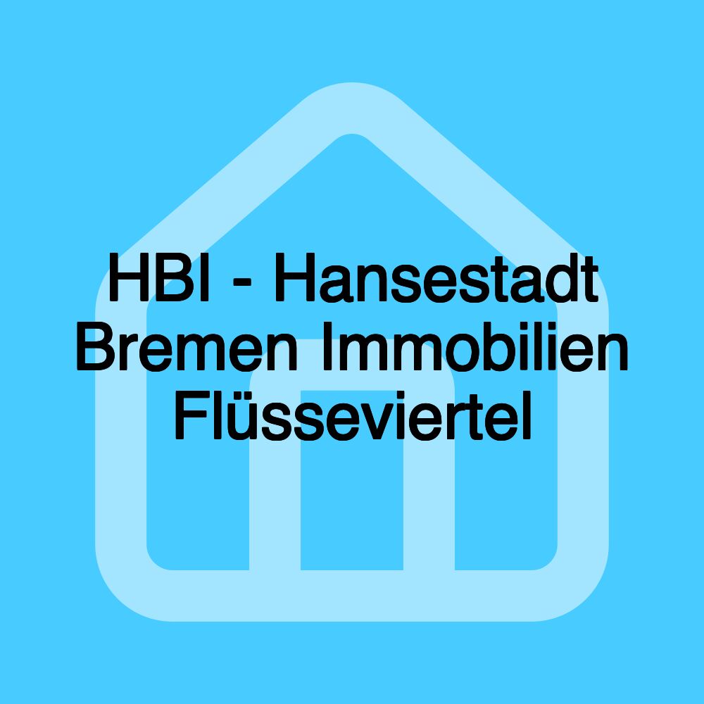 HBI - Hansestadt Bremen Immobilien Flüsseviertel HBI - Hansestadt Bremen Immobilien Flüsseviertel
