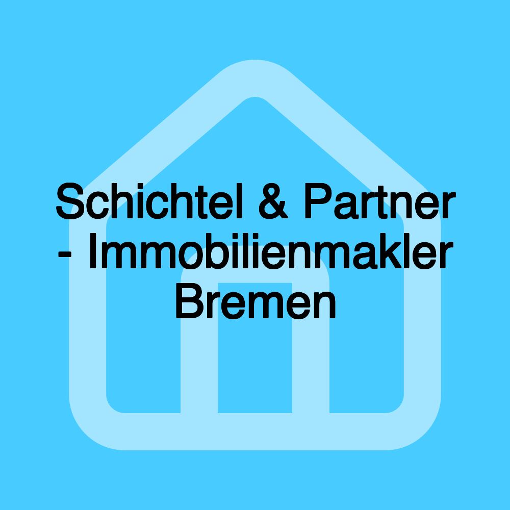 Schichtel & Partner - Immobilienmakler Bremen Schichtel & Partner - Immobilienmakler Bremen
