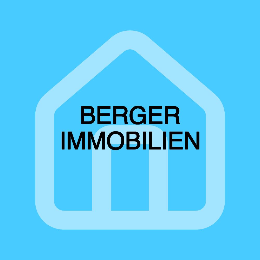 BERGER IMMOBILIEN BERGER IMMOBILIEN
