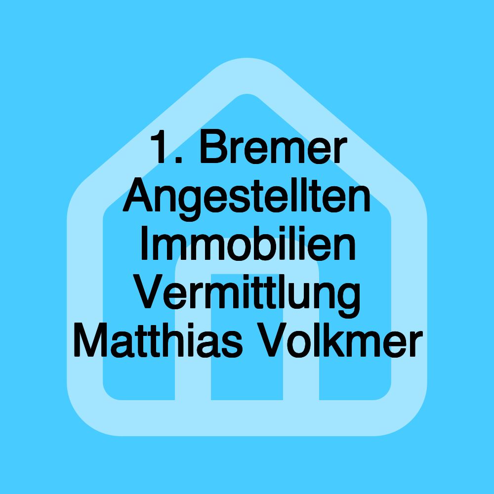 1. Bremer Angestellten Immobilien Vermittlung Matthias Volkmer