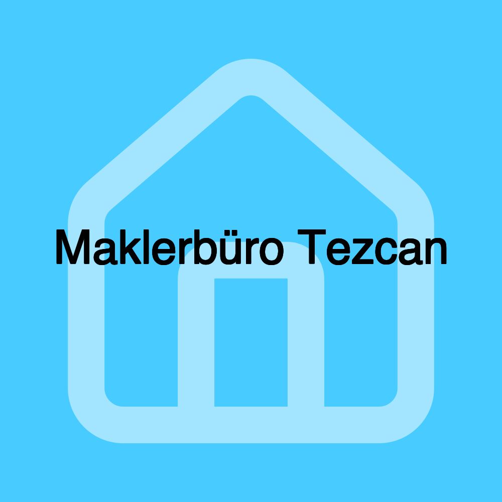 Maklerbüro Tezcan Maklerbüro Tezcan