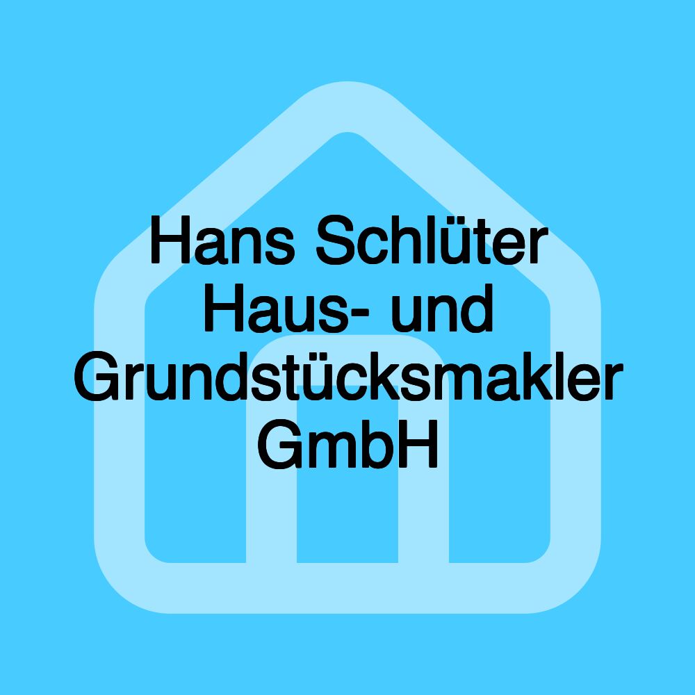 Hans Schlüter Haus- und Grundstücksmakler GmbH Hans Schlüter Haus- und Grundstücksmakler GmbH