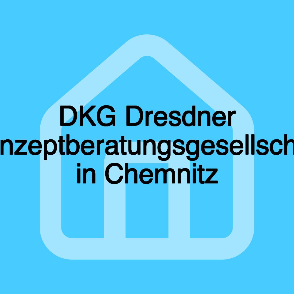DKG Dresdner Konzeptberatungsgesellschaft in Chemnitz DKG Dresdner Konzeptberatungsgesellschaft in Chemnitz
