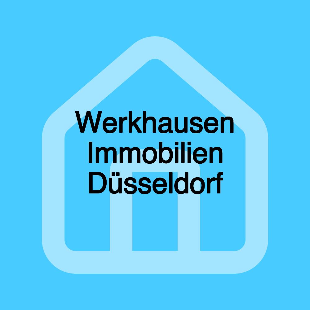 Werkhausen Immobilien Düsseldorf Werkhausen Immobilien Düsseldorf
