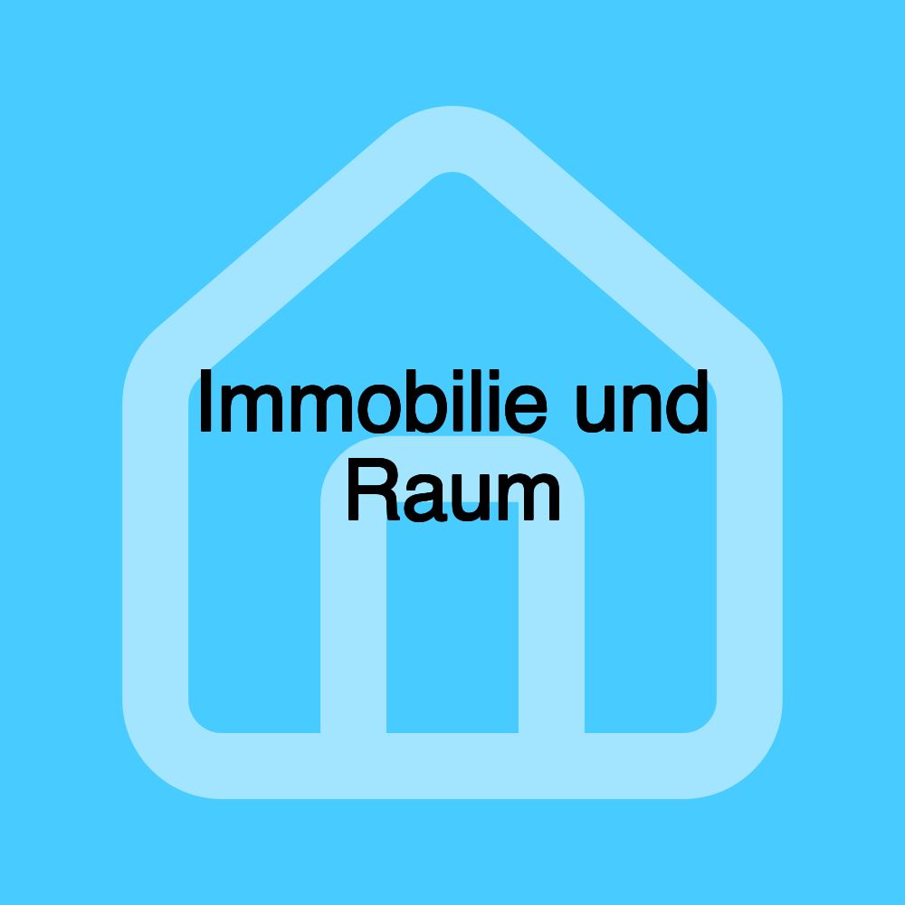 Immobilie und Raum