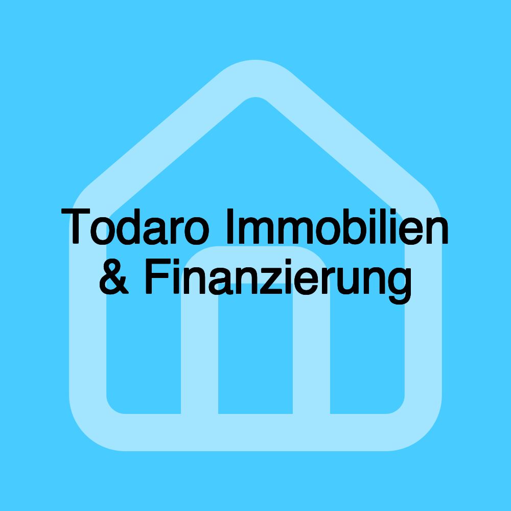 Todaro Immobilien & Finanzierung Todaro Immobilien & Finanzierung