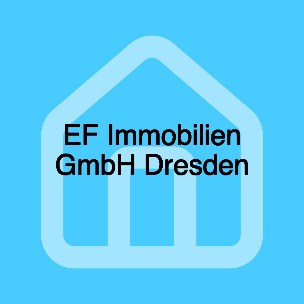 EF Immobilien GmbH Dresden EF Immobilien GmbH Dresden
