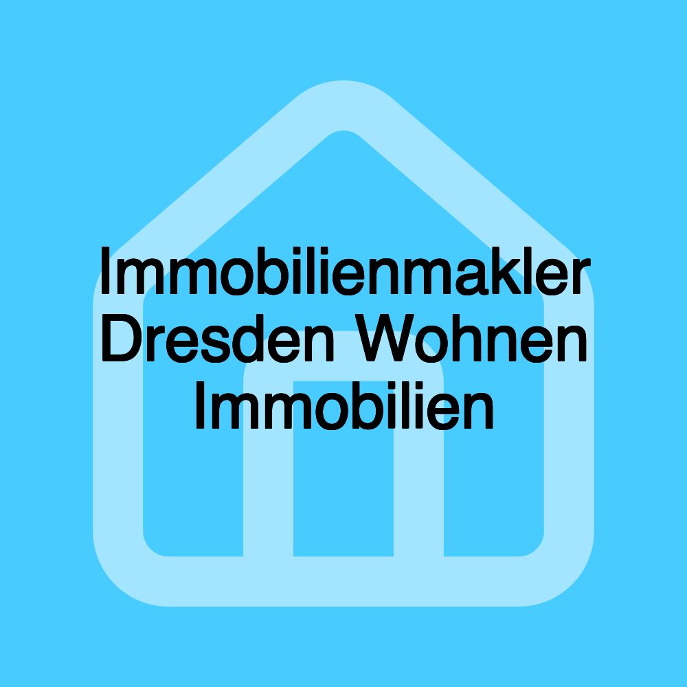 Immobilienmakler Dresden Wohnen Immobilien
