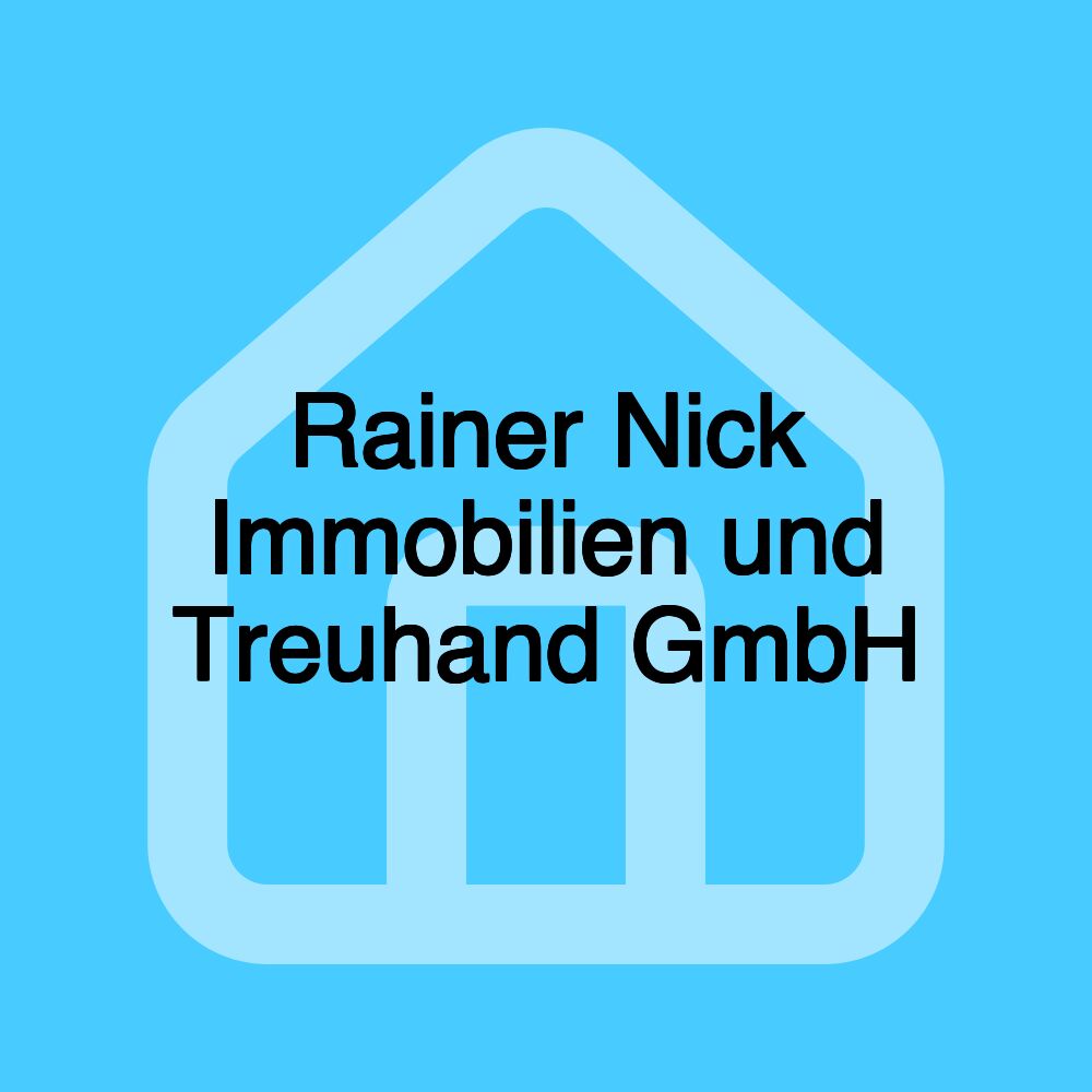 Rainer Nick Immobilien und Treuhand GmbH