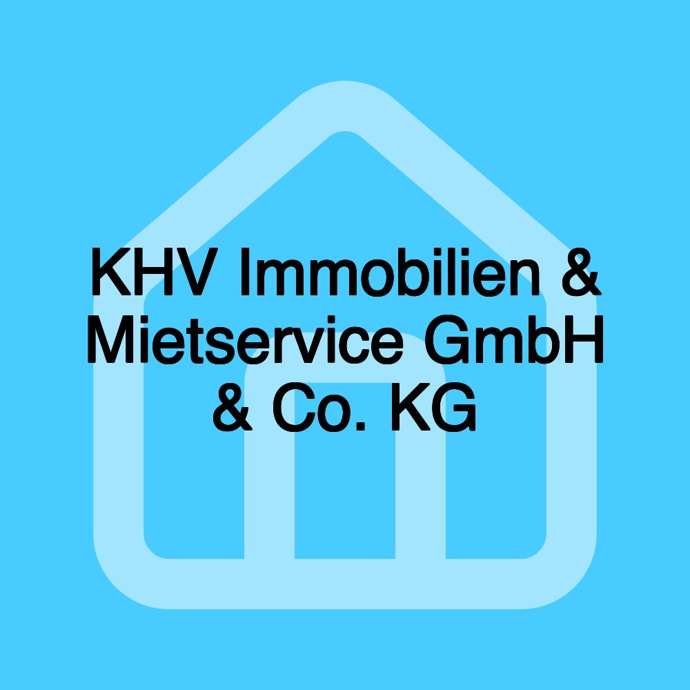 KHV Immobilien & Mietservice GmbH & Co. KG KHV Immobilien & Mietservice GmbH & Co. KG