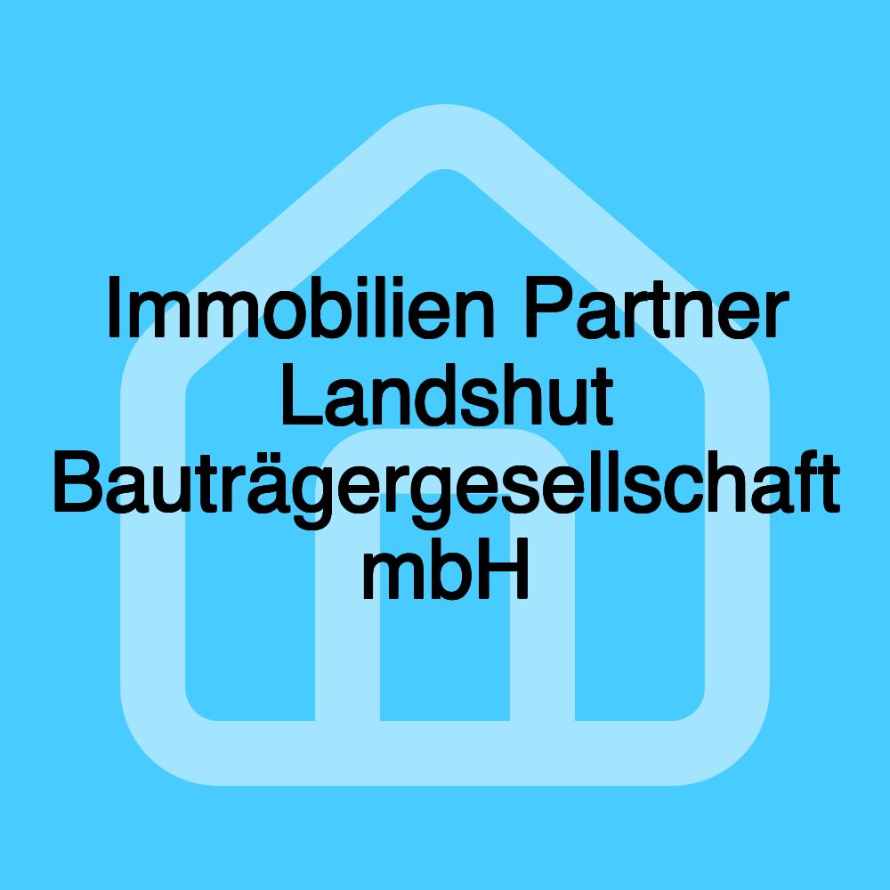 Immobilien Partner Landshut Bauträgergesellschaft mbH