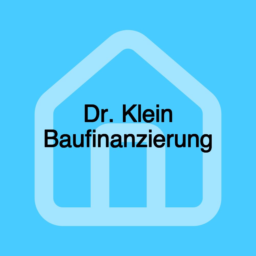Dr. Klein Baufinanzierung Dr. Klein Baufinanzierung