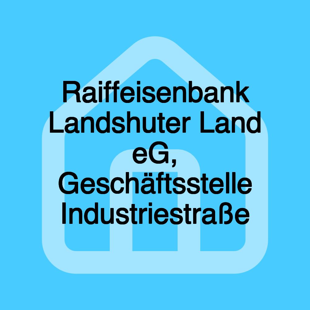 Raiffeisenbank Landshuter Land eG, Geschäftsstelle Industriestraße