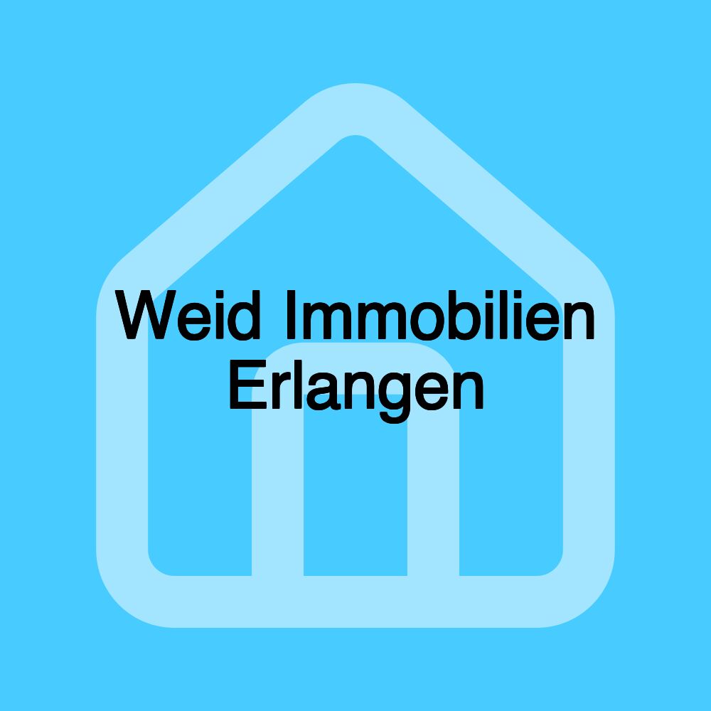 Weid Immobilien Erlangen Weid Immobilien Erlangen