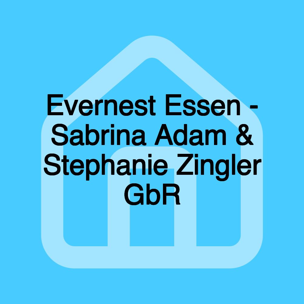 Evernest Essen - Sabrina Adam & Stephanie Zingler GbR