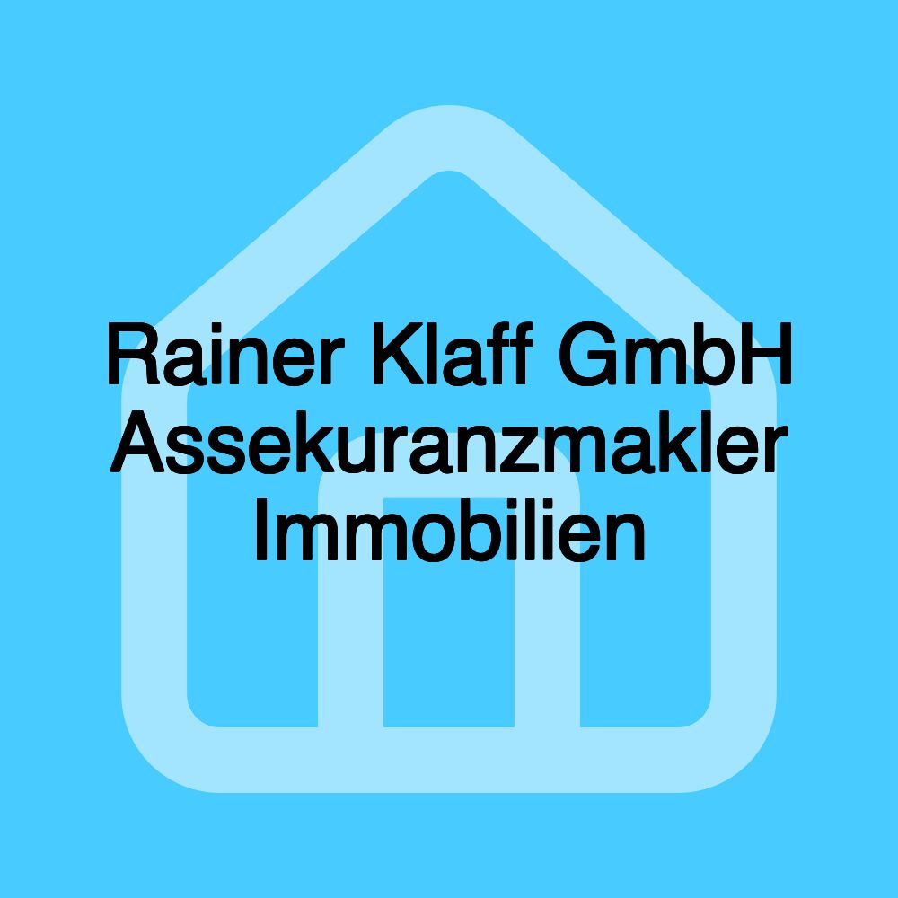 Rainer Klaff GmbH Assekuranzmakler Immobilien Rainer Klaff GmbH Assekuranzmakler Immobilien