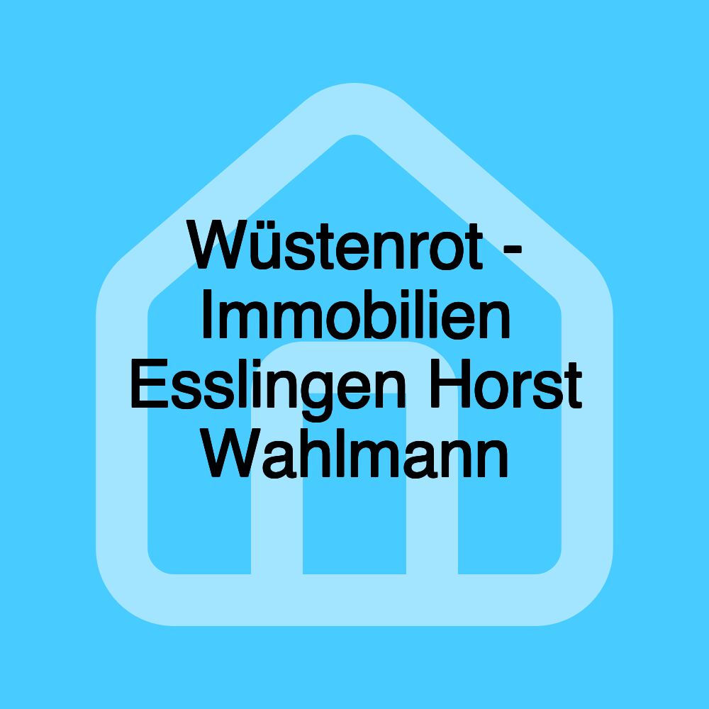 Wüstenrot - Immobilien Esslingen Horst Wahlmann Wüstenrot - Immobilien Esslingen Horst Wahlmann