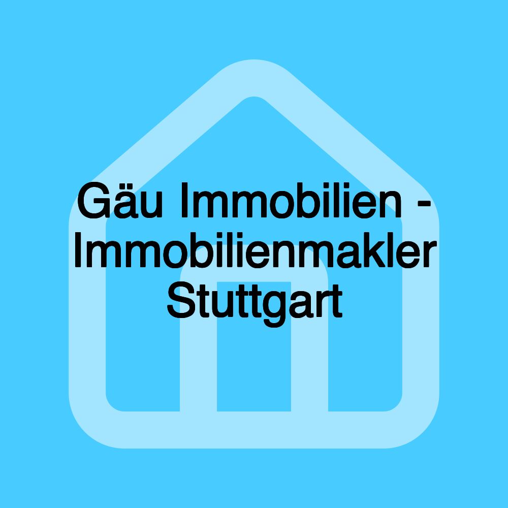 Gäu Immobilien - Immobilienmakler Stuttgart Gäu Immobilien - Immobilienmakler Stuttgart