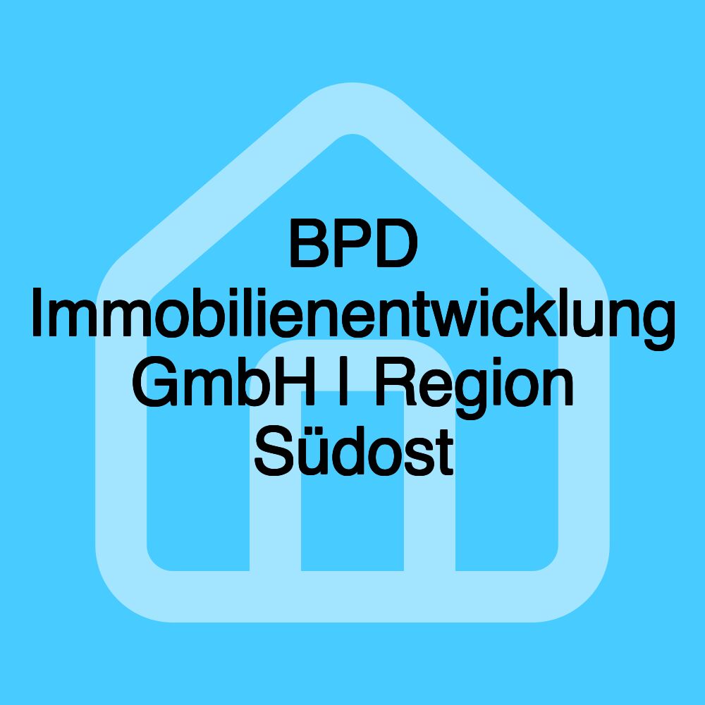 BPD Immobilienentwicklung GmbH | Region Südost BPD Immobilienentwicklung GmbH | Region Südost