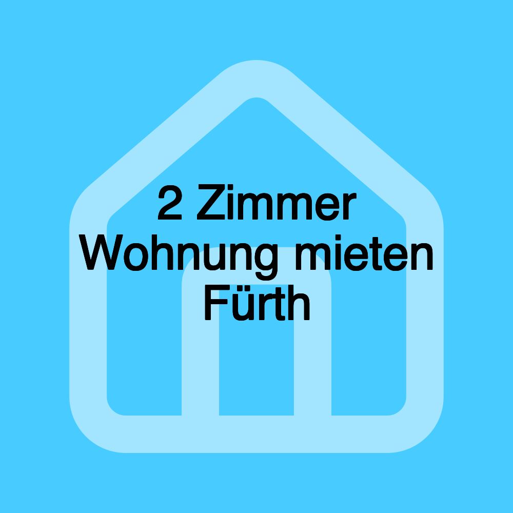 2 Zimmer Wohnung mieten Fürth 2 Zimmer Wohnung mieten Fürth