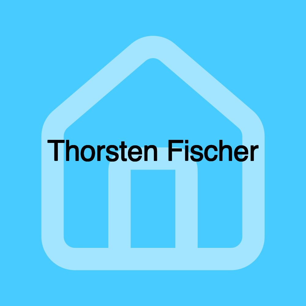 Thorsten Fischer Thorsten Fischer