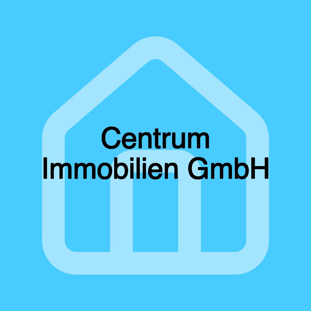 Centrum Immobilien GmbH Centrum Immobilien GmbH