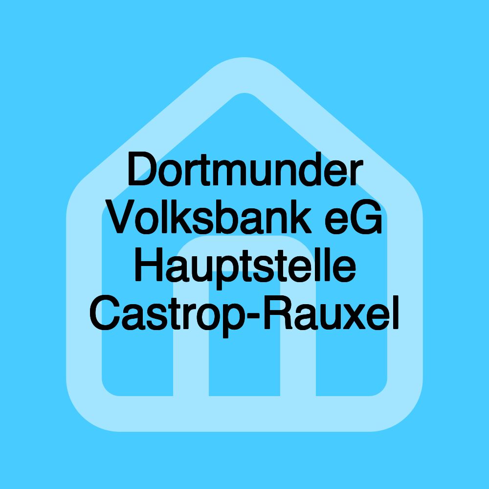 Dortmunder Volksbank eG Hauptstelle Castrop-Rauxel Dortmunder Volksbank eG Hauptstelle Castrop-Rauxel