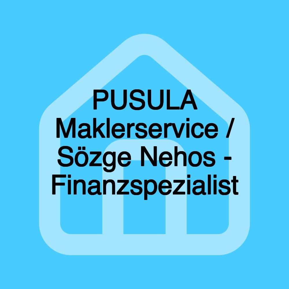 PUSULA Maklerservice / Sözge Nehos - Finanzspezialist PUSULA Maklerservice / Sözge Nehos - Finanzspezialist