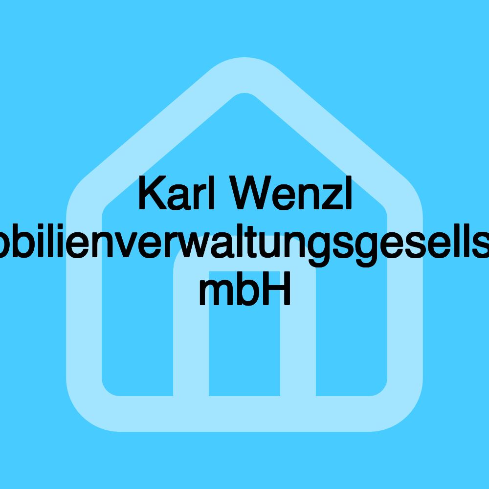 Karl Wenzl Immobilienverwaltungsgesellschaft mbH Karl Wenzl Immobilienverwaltungsgesellschaft mbH