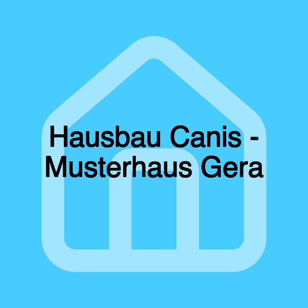 Hausbau Canis - Musterhaus Gera Hausbau Canis - Musterhaus Gera
