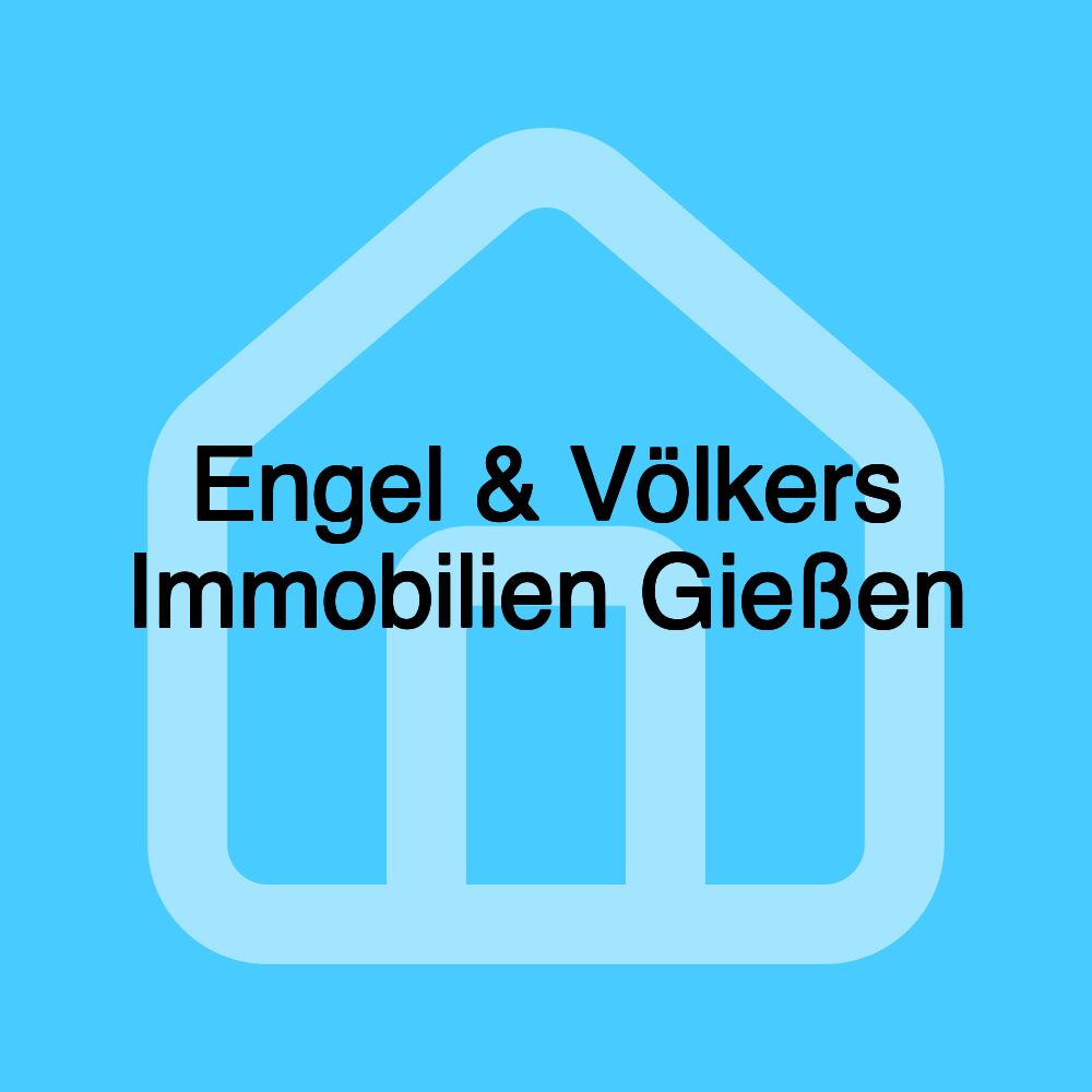 Engel & Völkers Immobilien Gießen Engel & Völkers Immobilien Gießen