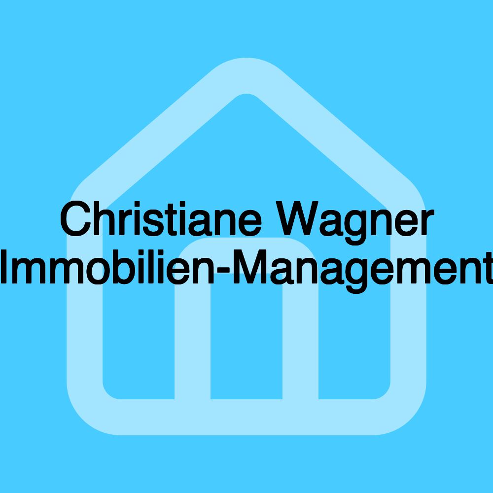 Christiane Wagner Immobilien-Management Christiane Wagner Immobilien-Management