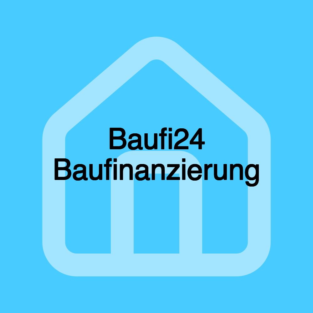 Baufi24 Baufinanzierung Baufi24 Baufinanzierung